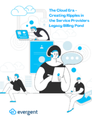 The Cloud Era - Creating Ripples in the Service Providers Legacy Billing Pond