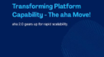 Transforming Platform Capability - The aha Move!
